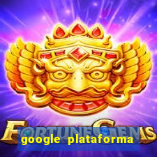 google plataforma de jogos